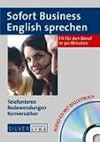 Sofort Business English sprechen. Audio-CD: Telefonieren, Redewendungen, Konversation - Fit für den Beruf in 90 Minuten