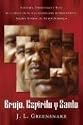 Brujo, Esp&Atilde;&shy;ritu y Santo: Santer&Atilde;&shy;a, Espiritismo y Palo de la mano de su m&Atilde;&iexcl;s importante representante: Andr&Atilde;&copy;s Ochosi, el Bongo (Spanish Edition)