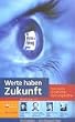 Werte haben Zukunft. Konzepte christlicher F�hrungskr�fte