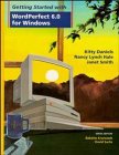 Getting Started With Wordperfect 6.0 for Windows (Wiley's Getting Started With Windows)