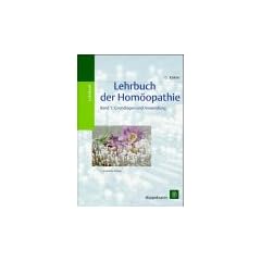 Lehrbuch der Hom�opathie, 2 Bde., Bd.1, Grundlagen und Anwendung