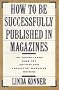 How to Be Successfully Published In Magazines