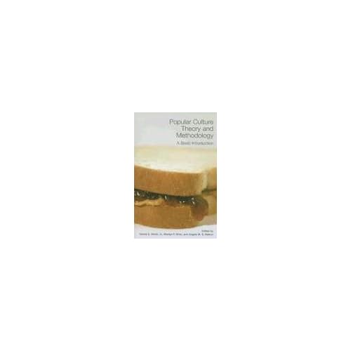 Popular Culture Theory and Methodology: A Basic Introduction (Ray and Pat Browne Book)
