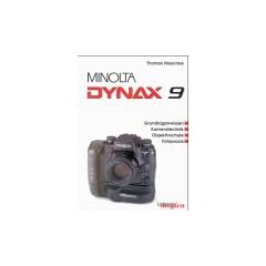 Minolta Dynax 9. Grundlagenwissen, Kameratechnik, Objektivschule, Fotopraxis