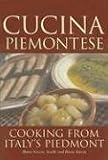 Cucina Piemontese: Cooking from Italys Piedmont