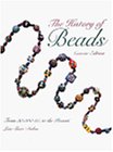 The History of Beads: From 30, 000 B.C. to the Present