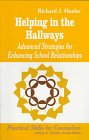 Helping in the Hallways: Advanced Strategies for Enhancing School Relationships (Professional Skills for Counsellors series)