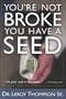 Youre Not Broke You Have A Seed