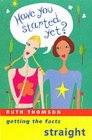 City Travel Guides Discounted  Books : Have You Started Yet?: Getting the Facts Straight