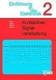 Produkt-Bild: Einf&uuml;hrung in die Elektronik, Bd.2, Kontaktlose Signalverarbeitung