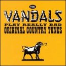 Play Really Bad Original Country Tunes an album by Vandals