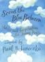 Seeing the Blue Between: Advice and Inspirations for Young Poets
