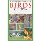 A Photographic Guide to the Birds of India: Including Nepal, Sri Lanka, the Maldives, Pakistan, Bangladesh and Bhutan (Helm Field Guides)