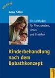 Zeig, was Du kannst. Ein Leitfaden für Therapeuten, Eltern und Erzieher: Die Behandlung von Säuglingen und Kindern nach dem Bobath-Konzept. Ein Leitfaden für Therapeuten, Eltern und Erzieher