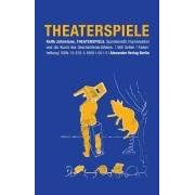 Theaterspiele. Spontaneität, Improvisation und die Theatersport (Taschenbuch)