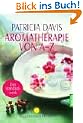 Aromatherapie von A - Z.