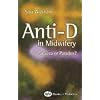 Anti-D in Midwifery: Panacea or Paradox?, 2e