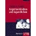 Angst bei Kindern und Jugendlichen (Uni-Taschenb�cher M)