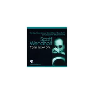From Now On by Scott Wendholt (Audio CD - 1996)