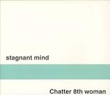 Stagnant mind
