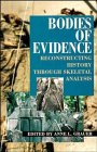 Bodies of Evidence: Reconstructing History through Skeletal Analysis