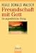 Freundschaft mit Gott: Ein ungewöhnlicher Dialog