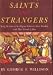 Saints and Strangers: Being the Lives of the Pilgrim Fathers & Their Families, with Their Friends & Foes; & an Account of Their Posthumous Wanderings in Limbo, Their Final Resurrection & Rise to Glory, & the Strange Pilgrimages of Plymouth Rock