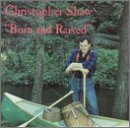 Christopher Shaw - Born and Raised