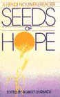  : Seeds of Hope: A Henri Nouwen Reader