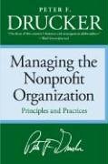Managing the Nonprofit Organization: Practices and Principles