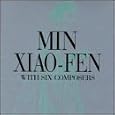 Min Xaio-Fen with Six Composers