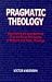 Book Pragmatic Theology: Negotiating the Intersections of an American Philosophy of Religion and Public Theology (Suny Series, Religion and American Public