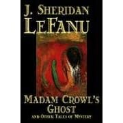 Madam Crowl's Ghost and Other Tales of Mystery