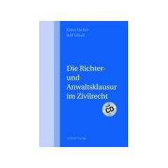 Die Richter- und Anwaltsklausur im Zivilrecht Mit CD-ROM