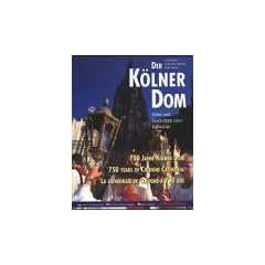 Der K�lner Dom. Bilder und Geschichten einer Kathedrale. 750 Jahre K�lner Dom