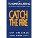 Catch the Fire : The Toronto Blessing an Experience of Renewal and Revival