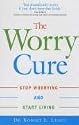 The Worry Cure: Stop Worrying and Start Living