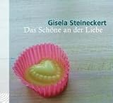 Das sch&ouml;ne an der Liebe - CD - Gisela Steineckert