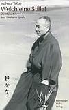Welch eine Stille!: Die Haiku-Lehre des Takahama Kyoshi - Inahata Teiko