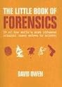 The Little Book of Forensics: 50 of the World's Most Infamous Criminal Cases Solved by Science