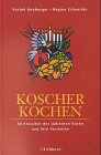 Koscher kochen: 36 Klassiker der j�dischen K�che und ihre Varianten