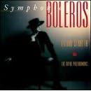 Symphonic Boleros by  Royal Philharmonic Orchestra, Ettore Stratta, Ernie Watts, and Sal Marquez 