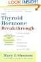The Thyroid Hormone Breakthrough: Overcoming Sexual and Hormonal Problems at Every Age