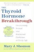 The Thyroid Hormone Breakthrough: Overcoming Sexual and Hormonal Problems at Every Age