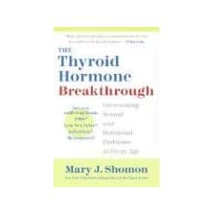 The Thyroid Hormone Breakthrough: Overcoming Sexual and Hormonal Problems at Every Age