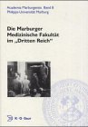 Die Marburger Medizinische Fakult&auml;t im 'Dritten Reich' - Gerhard Aum&uuml;ller, Kornelia Grundmann, Esther Kr&auml;hwinkel