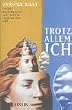 Trotz allem: ICH. Gef�hle des Selbstwerts und die Erfahrung von Identit�t