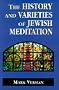 The History and Varieties of Jewish Meditation