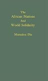 Cover of The African Nations and World Solidarity by Mamado Dia 031324569X