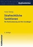 Strafrechtliche Sanktionen: Die Strafzumessung und ihre Grundlagen